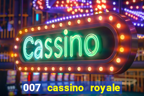 007 cassino royale filme completo dublado youtube